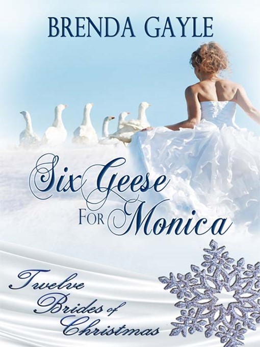 Title details for Six Geese For Monica by Brenda Gayle - Available